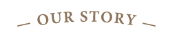 Our story